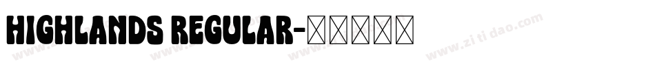 Highlands Regular字体转换